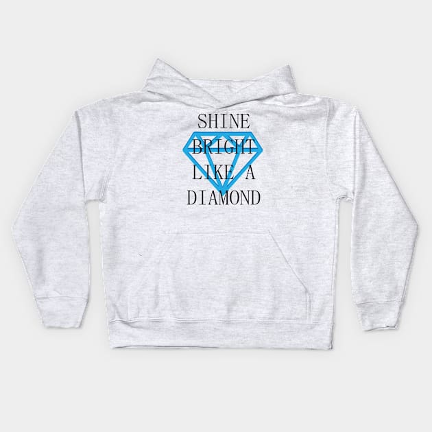 Shine Bright Like A Diamond Kids Hoodie by Bonfim Arts